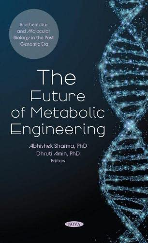 The Future Of Metabolic Engineering Abhishek Sharma Dhruti Amin
