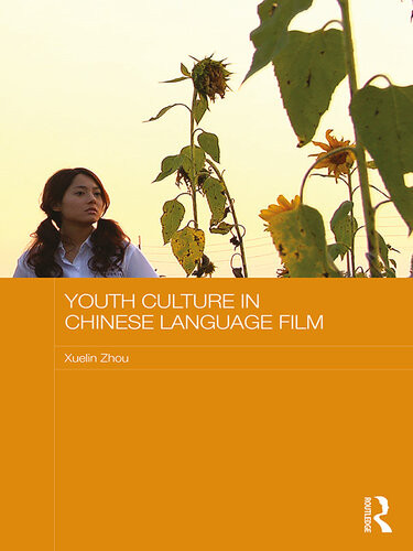 Youth Culture In Chinese Language Film Xuelin Zhou
