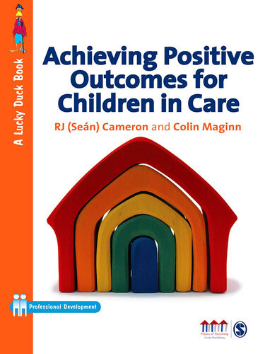 Achieving Positive Outcomes For Children In Care R J Cameron
