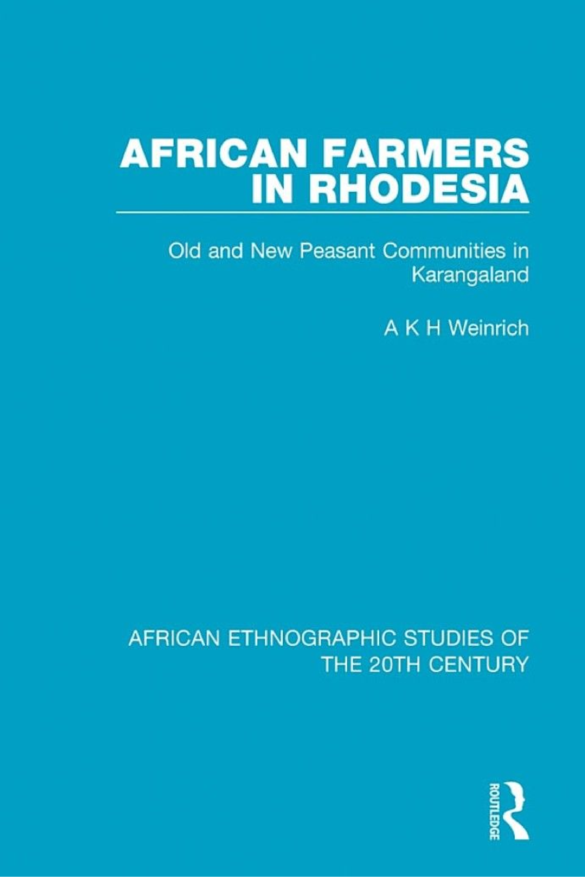 African Farmers In Rhodesia Old And New Peasant Communities In Karangaland A K H Weinrich