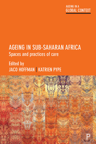 Ageing In Subsaharan Africa Hoffman Jaco Pype Katrien Eds