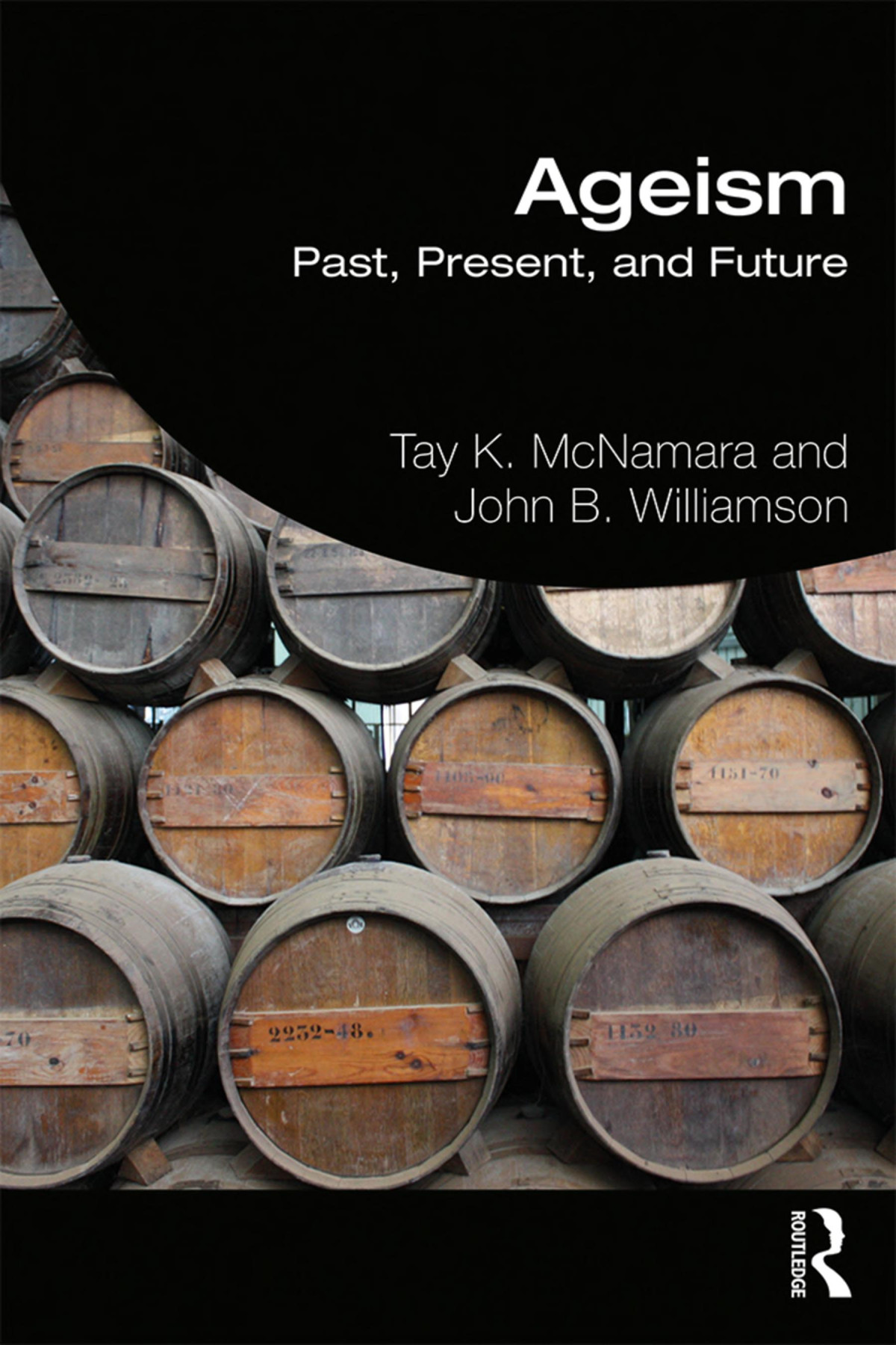 Ageism Past Present And Future Tay K Mcnamara John B Williamson