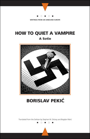 How To Quiet A Vampire A Sotie Borislav Peki