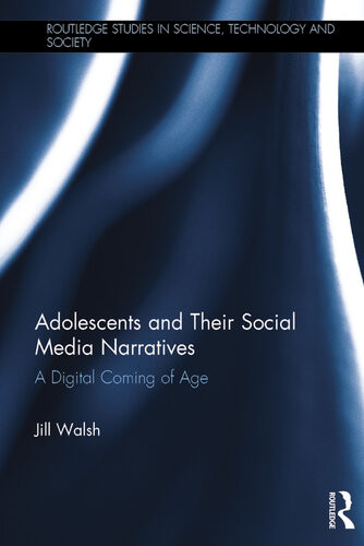 Adolescents And Their Social Media Narratives Jill Walsh