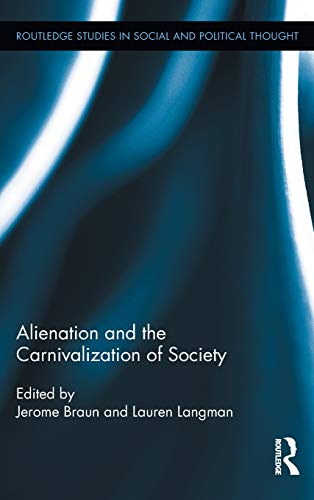 Alienation And The Carnivalization Of Society Jerome Braun Lauren Langman
