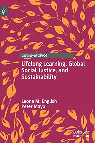 Lifelong Learning Global Social Justice And Sustainability 1st Edition Leona M English