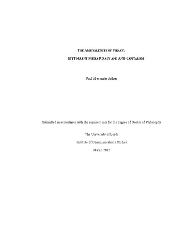 The Ambivalences Of Piracy Bittorrent Media Piracy And Anticapitalism Paul Alexander Aitken