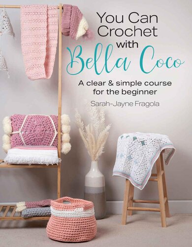 You Can Crochet With Bella Coco Sarahjayne Fragola