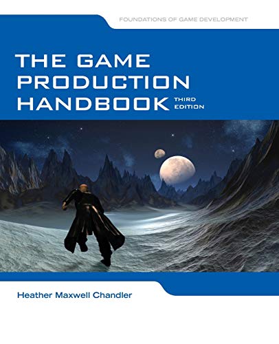 The Game Production Handbook 3rd Edition Heather Maxwell Chandler