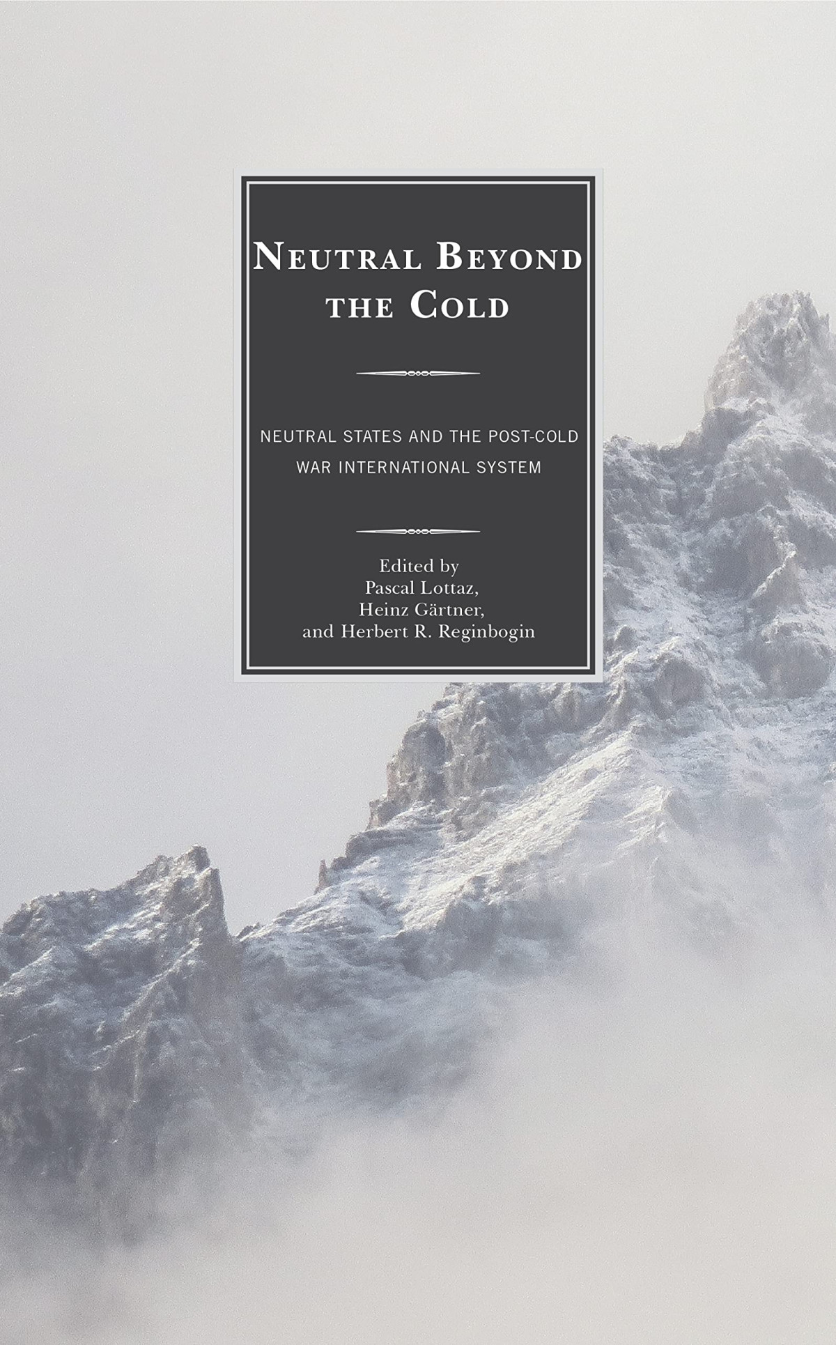 Neutral Beyond The Cold Neutral States And The Postcold War International System Pascal Lottaz