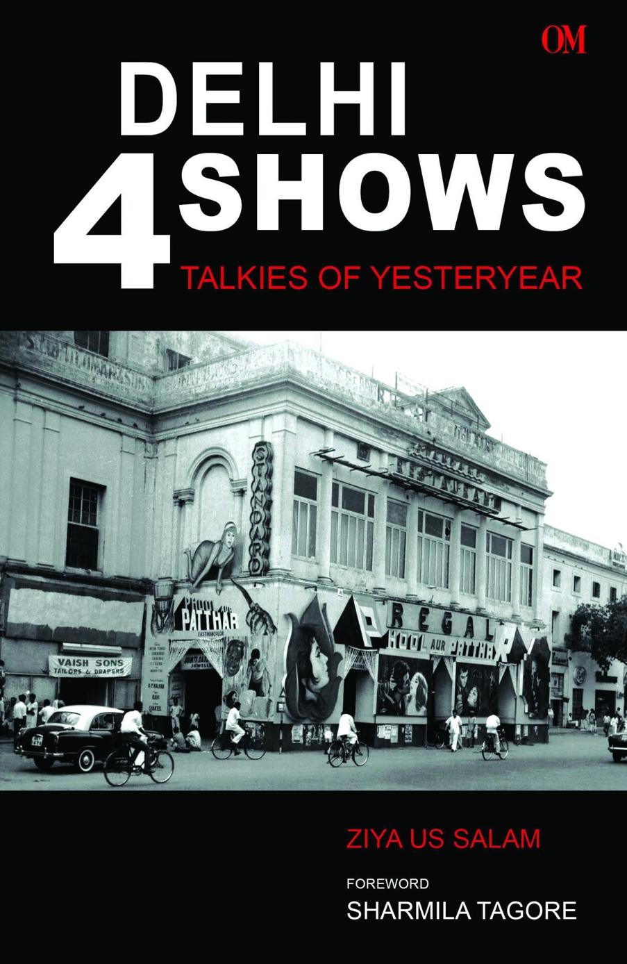 Delhi 4 Shows Talkies Of Yesteryear Ziya Us Salam