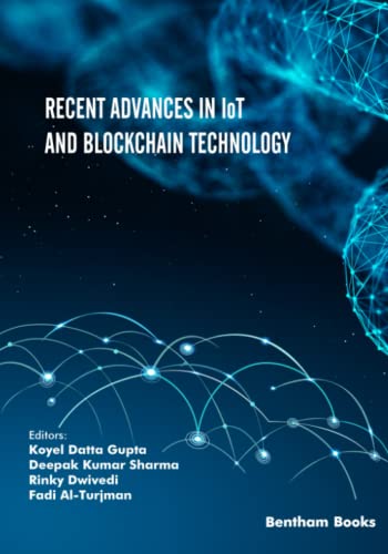Recent Advances In Iot And Blockchain Technology Koyel Datta Gupta