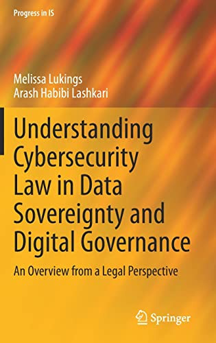 Understanding Cybersecurity Law In Data Sovereignty And Digital Governance An Overview From A Legal Perspective Melissa Lukings