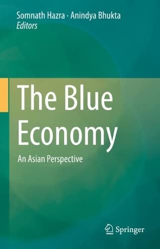 The Blue Economy An Asian Perspective Somnath Hazra Anindya Bhukta