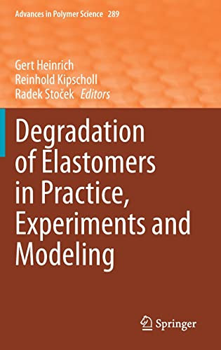 Degradation Of Elastomers In Practice Experiments And Modeling Gert Heinrich