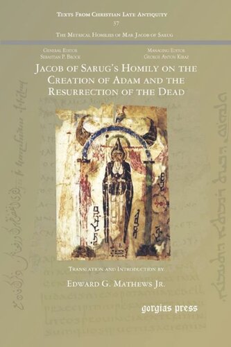 Jacob Of Sarugs Homily On The Creation Of Adam And The Resurrection Of The Dead Edward G Mathews Jr