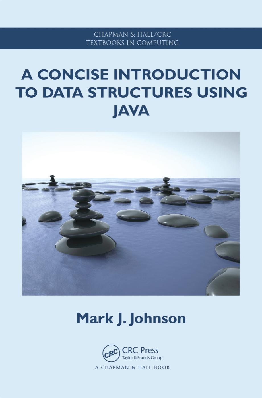 A Concise Introduction To Data Structures Using Java Mark J Johnson