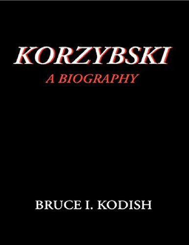 Korzybski A Biography Bruce I Kodish