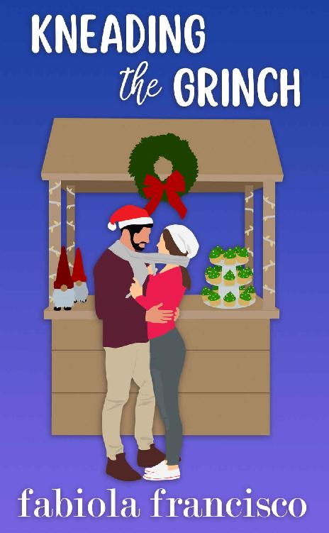 Kneading The Grinch A Christmas Small Town Romcom Emerald Bay Romcom Fabiola Francisco