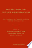 International Law Conflict And Development The Emergence Of A Holistic Approach In International Affairs Walter Klin