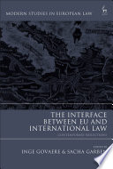 The Interface Between Eu And International Law Inge Govaere Sacha Garben