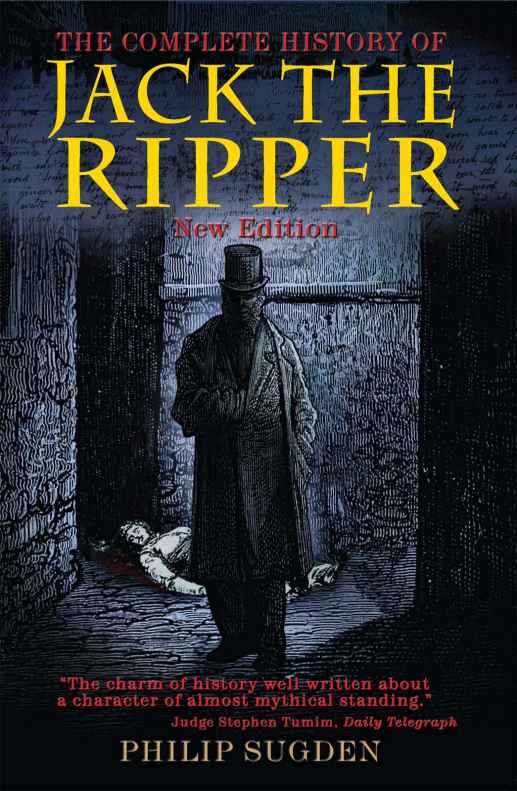Complete History Of Jack The Ripper Philip Sudgen