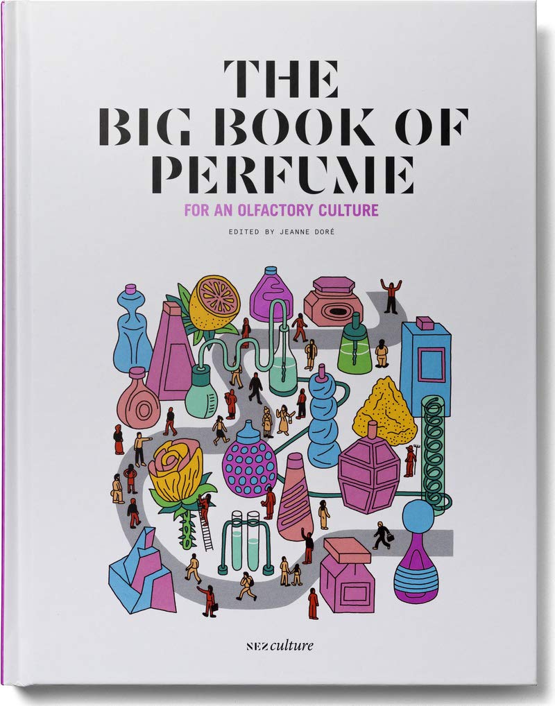 The Big Book Of Perfume For An Olfactory Culture Le Collectif Nez
