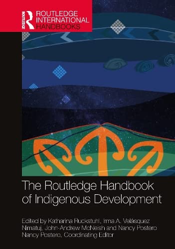 The Routledge Handbook Of Indigenous Development Katharina Ruckstuhl
