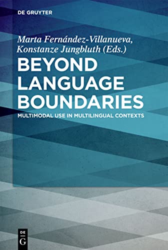 Beyond Language Boundaries Multimodal Use In Multilingual Contexts Marta Fernndezvillanueva Editor