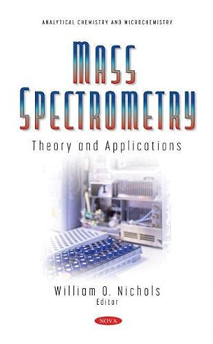 Mass Spectrometry Theory And Applications William O Nichols