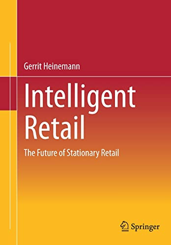 Intelligent Retail The Future Of Stationary Retail Gerrit Heinemann