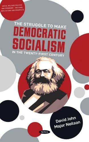 The Struggle To Make Democratic Socialism In The 21st Century David Neilson