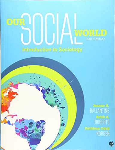 Our Social World Introduction To Sociology 6th Edition Jeanne H Ballantine