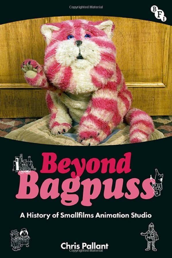 Beyond Bagpuss A History Of Smallfilms Animation Studio Chris Pallant