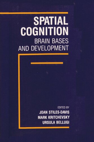 Spatial Cognition Brain Bases And Development Joan Stilesdavis