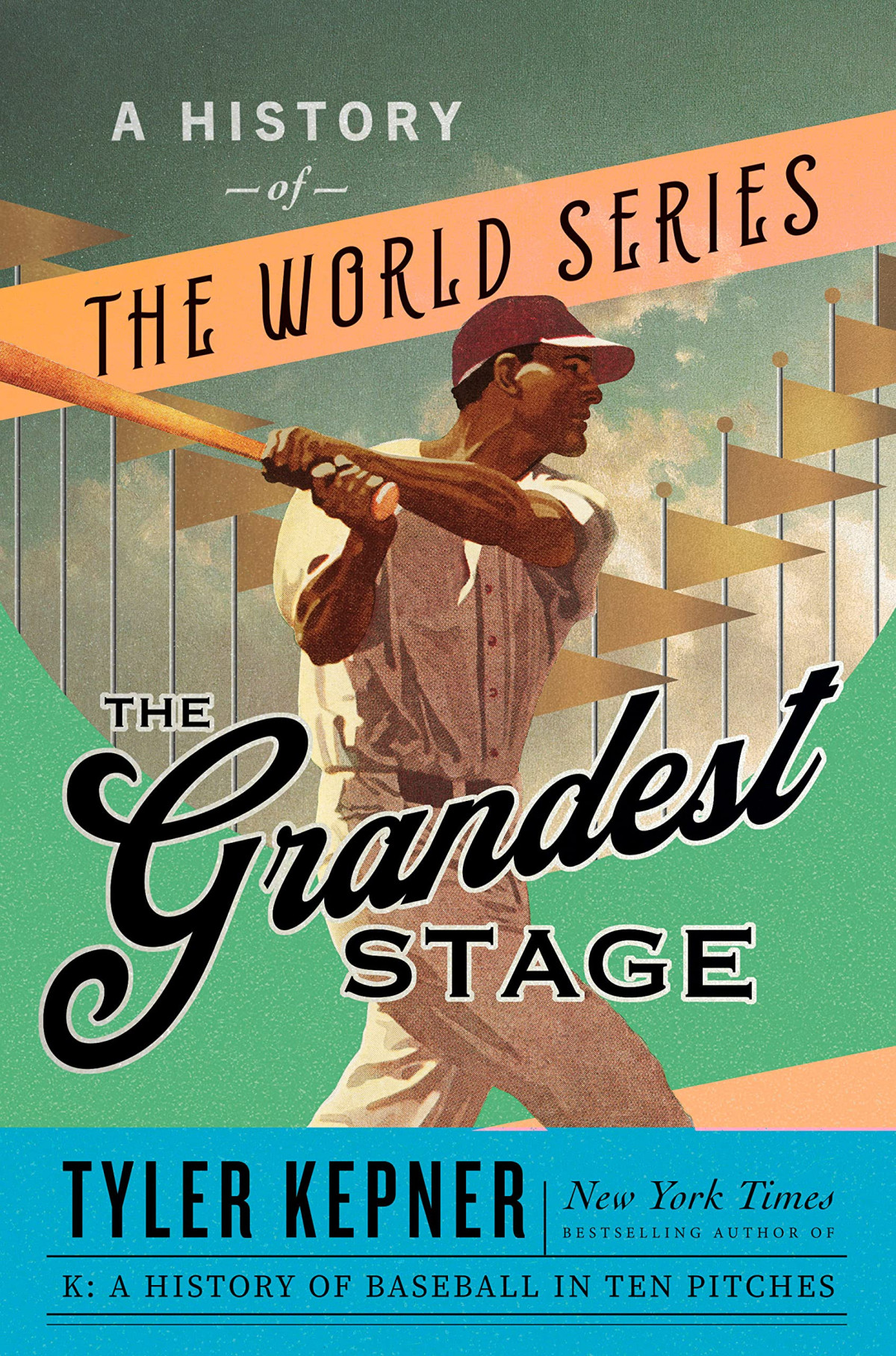 The Grandest Stage A History Of The World Series Tyler Kepner