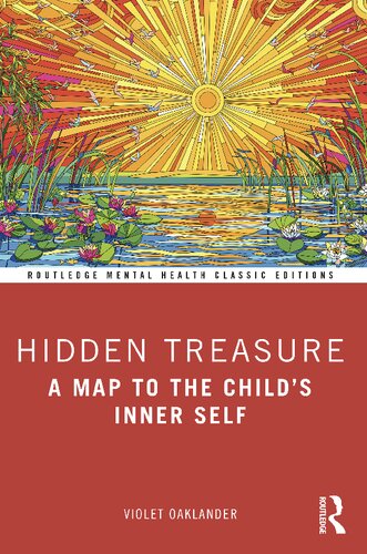 Hidden Treasure A Map To The Childs Inner Self Violet Oaklander
