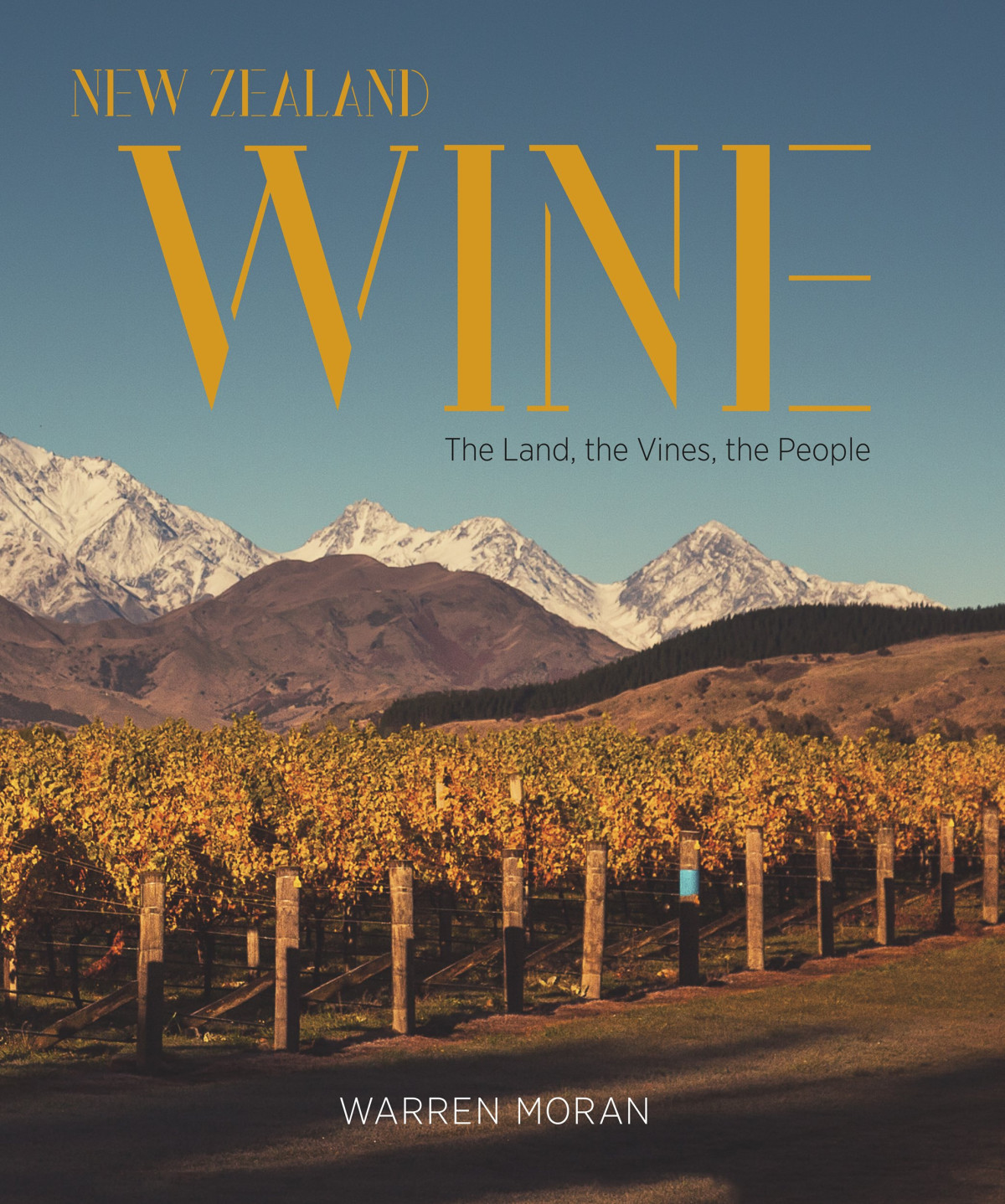 New Zealand Wine The Land The Vines The People Warren Moran