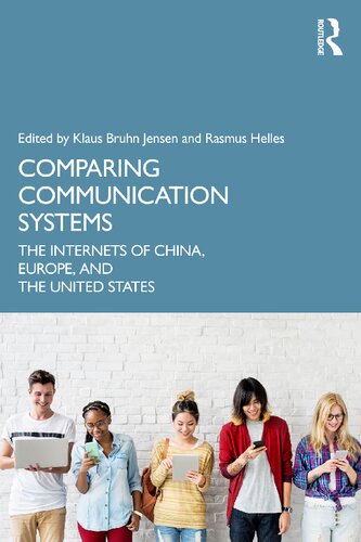 Comparing Communication Systems The Internets Of China Europe And The United States Klaus Bruhn Jensen