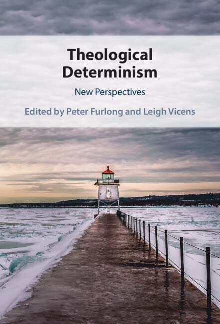 Theological Determinism Peter Furlong Leigh Vicens