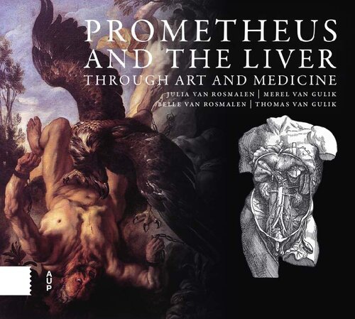 Prometheus And The Liver Through Art And Medicine Julia Van Rosmalen