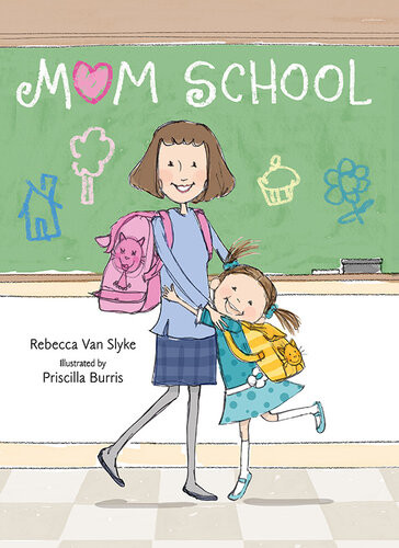 Mom School Rebecca Van Slyke