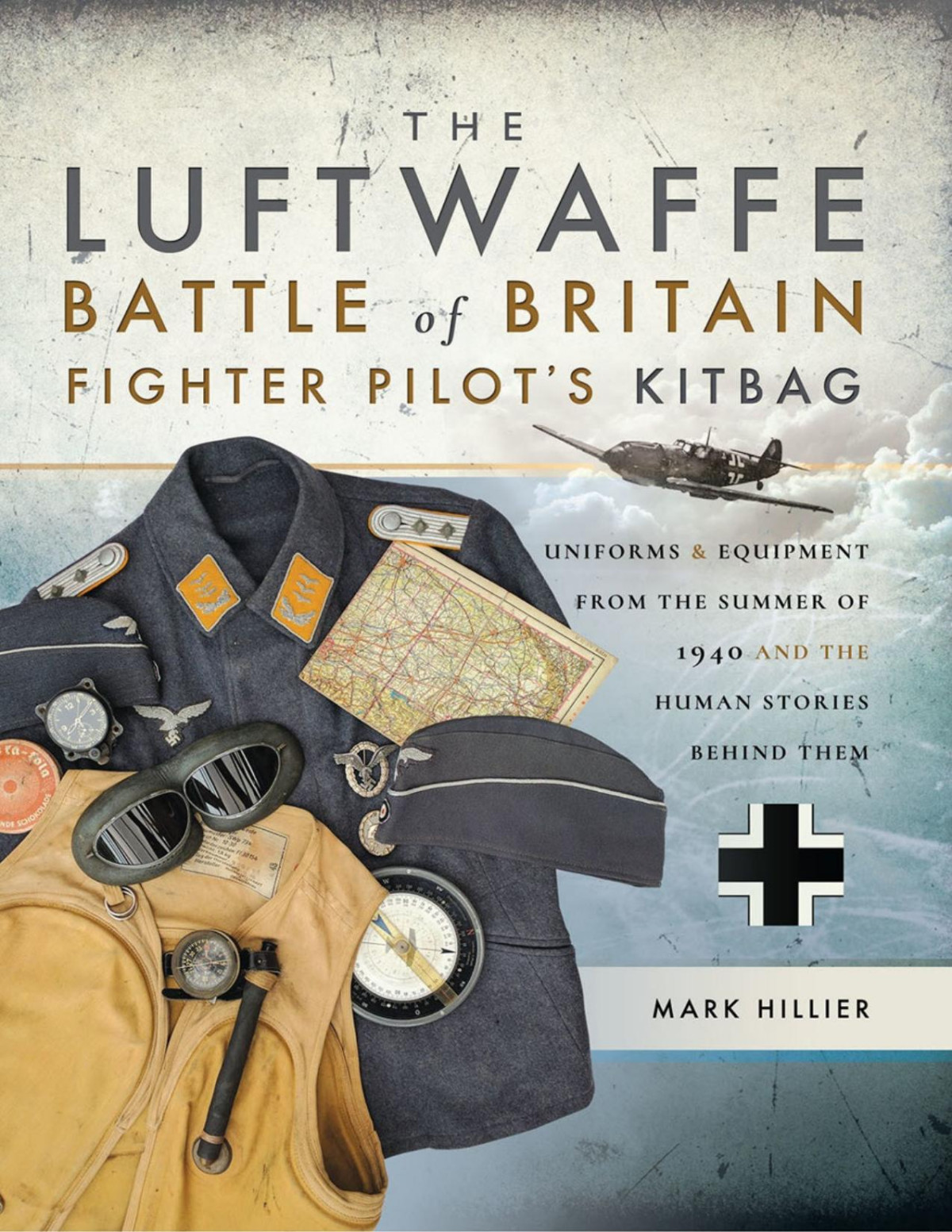 The Luftwaffe Battle Of Britain Fighter Pilots Kitbag 1st Edition Mark Hillier