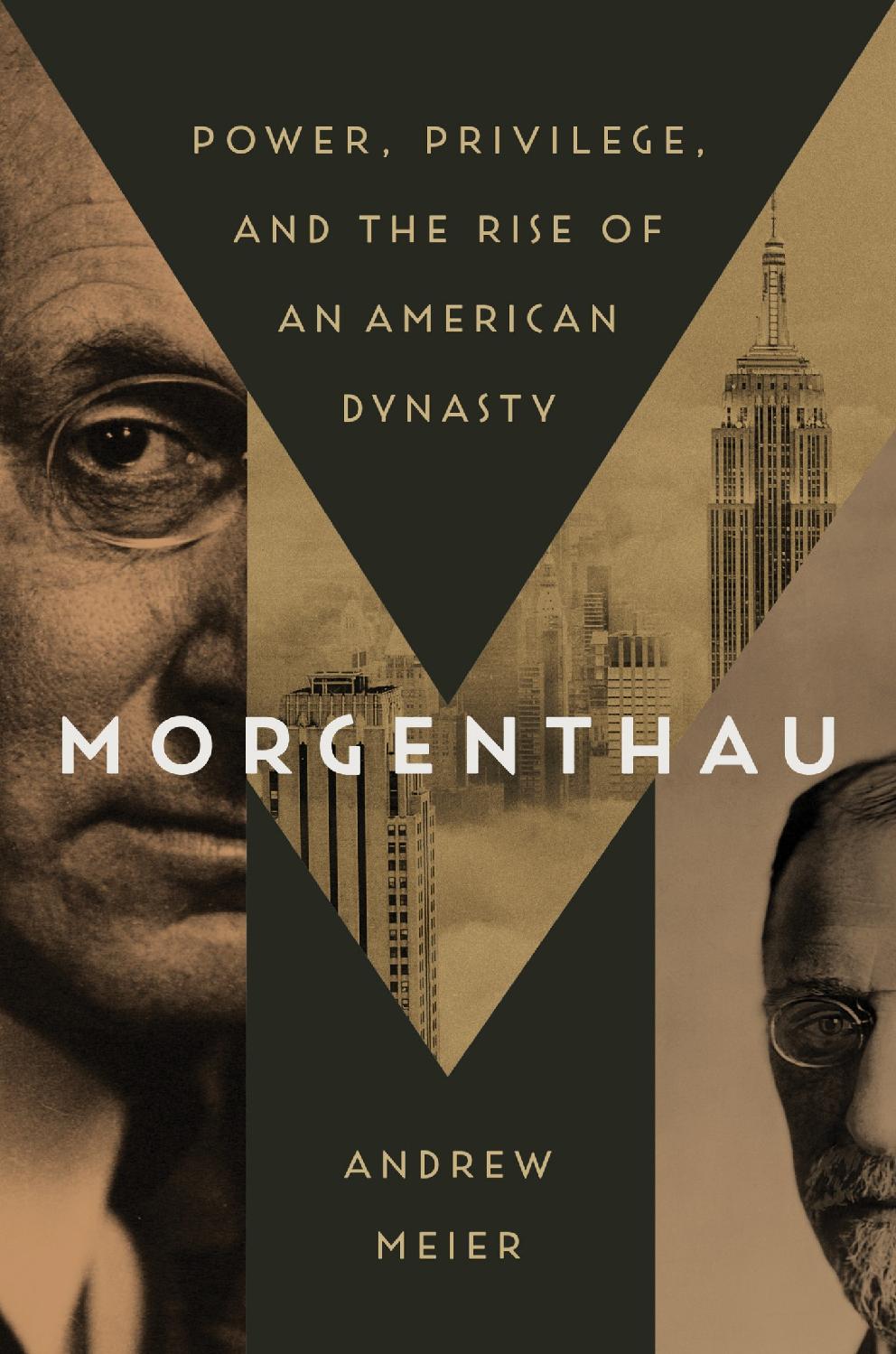 Morgenthau Power Privilege And The Rise Of An American Dynasty Andrew Meier