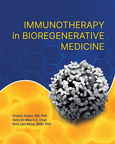 Immunotherapy In Bioregenerative Medicine Dmytro Klokol Dato Sri Mike