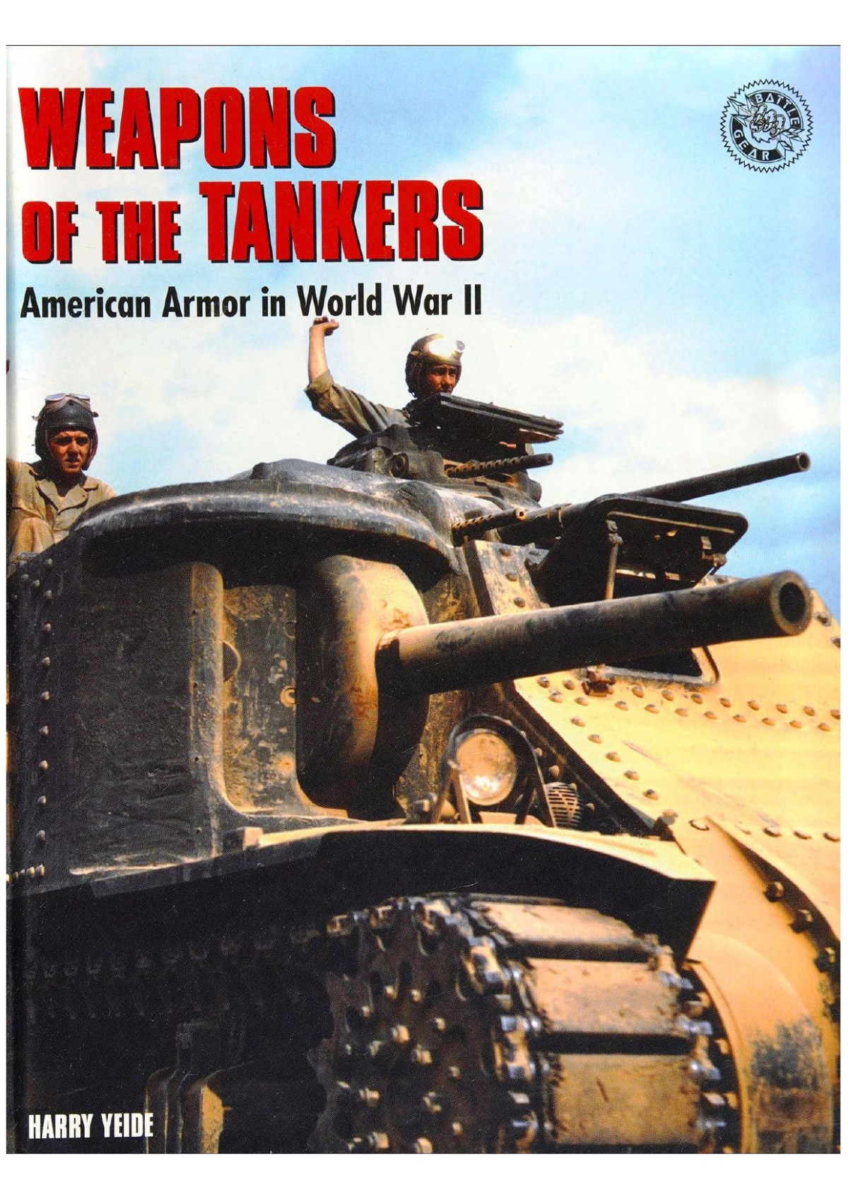 Weapons Of The Tankers American Armor In Wwii 1st Edition Harry Yeide