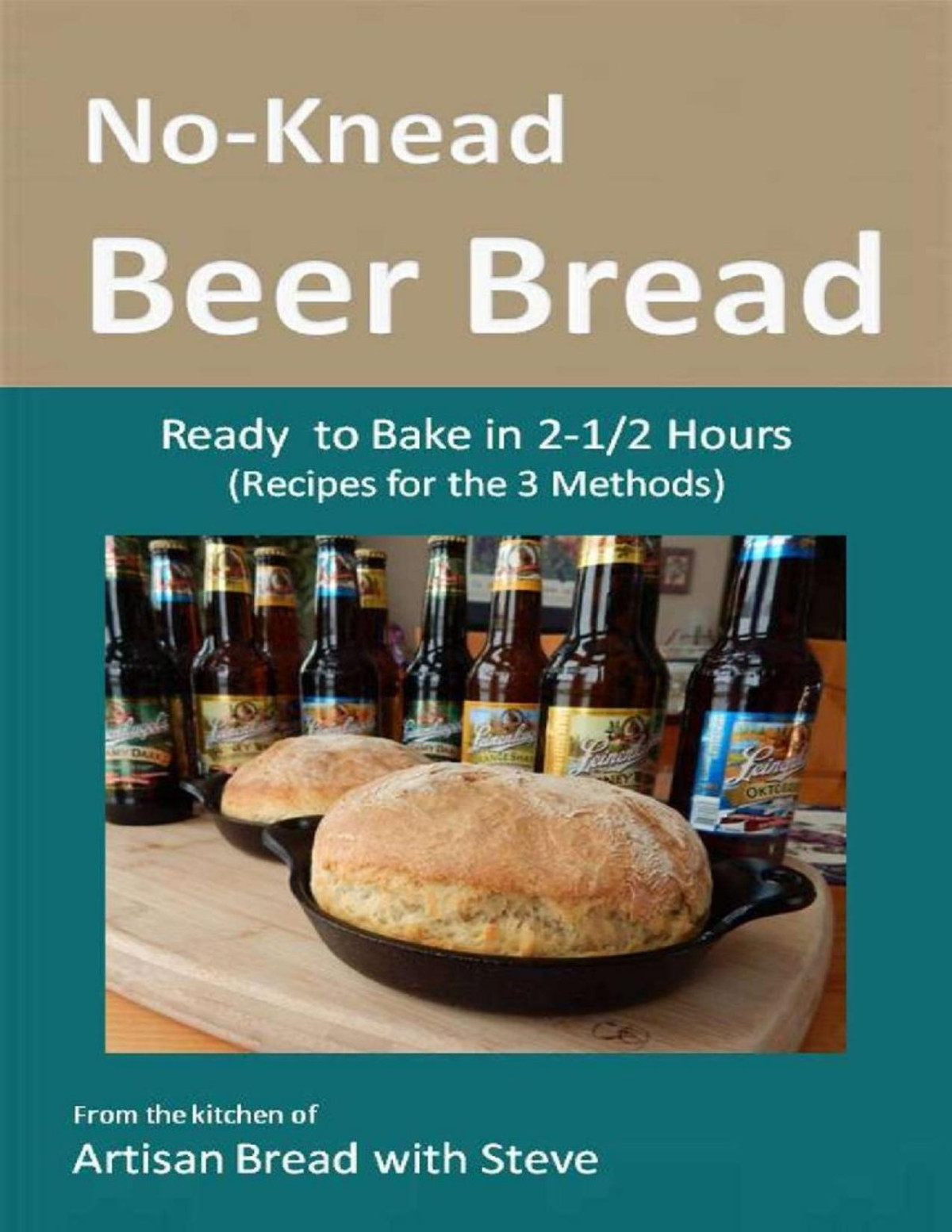 Noknead Beer Bread Recipes For The 3 Methods From The Kitchen Of Artisan Bread With Steve Steve Gamelin
