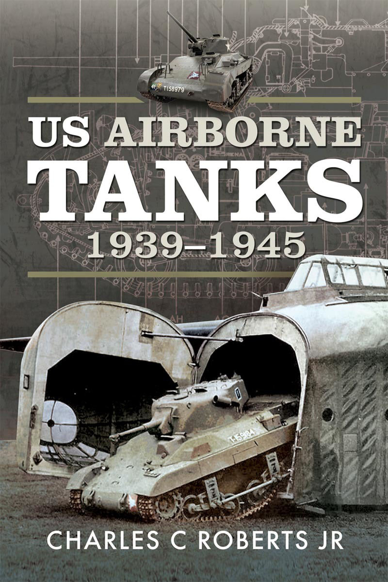 Us Airborne Tanks 19391945 Charles C Roberts