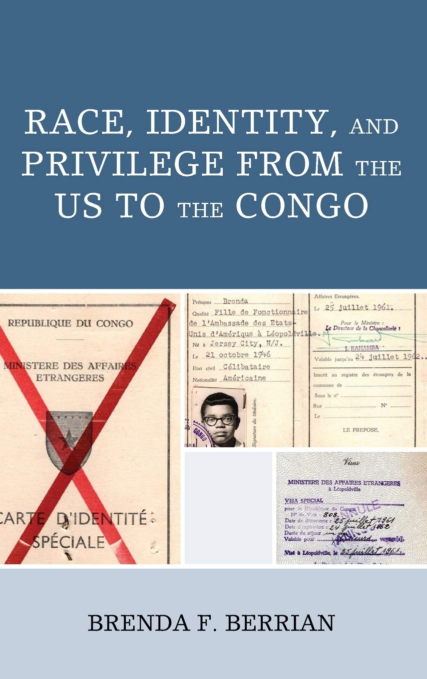 Race Identity And Privilege From The Us To The Congo Brenda F Berrian
