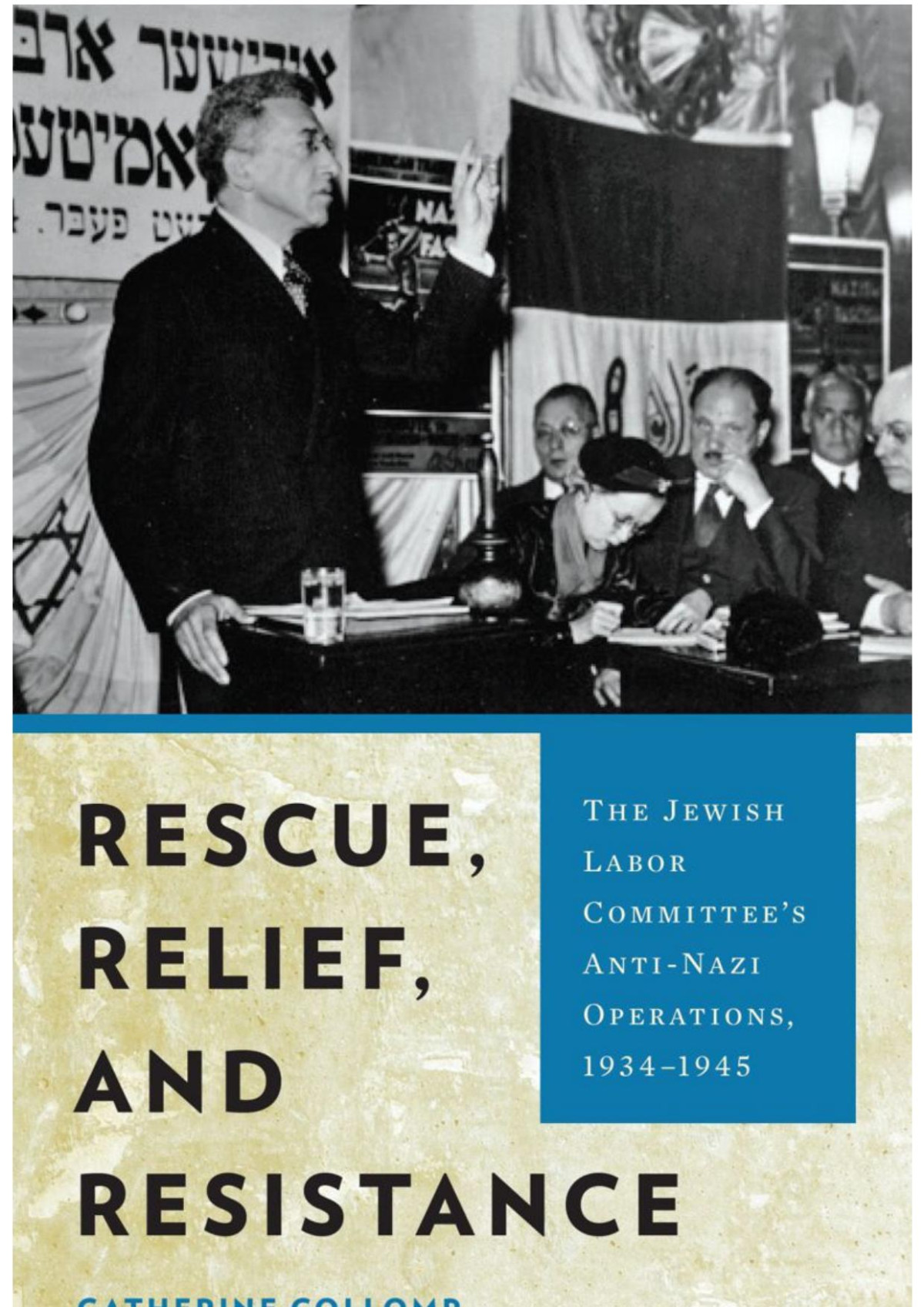 Rescue Relief And Resistance The Jewish Labor Committees Antinazi Operations 19341945 Catherine Collomp
